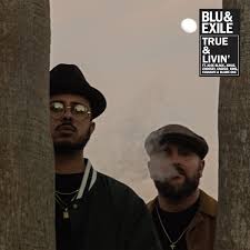 Blu & Exile - True & Livin’