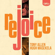 Tony Allen and Hugh Masekela - Rejoice