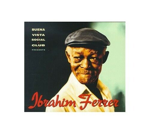 Ibrahim Ferrer – Buena Vista Social Club Presents Ibrahim Ferrer