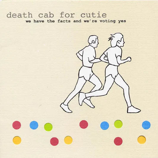 Death Cab For Cutie - We Have The Facts And We're Voting Yes (LP)