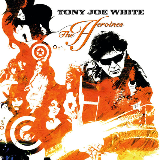 Tony Joe White - The Heroines (Orange Vinyl)