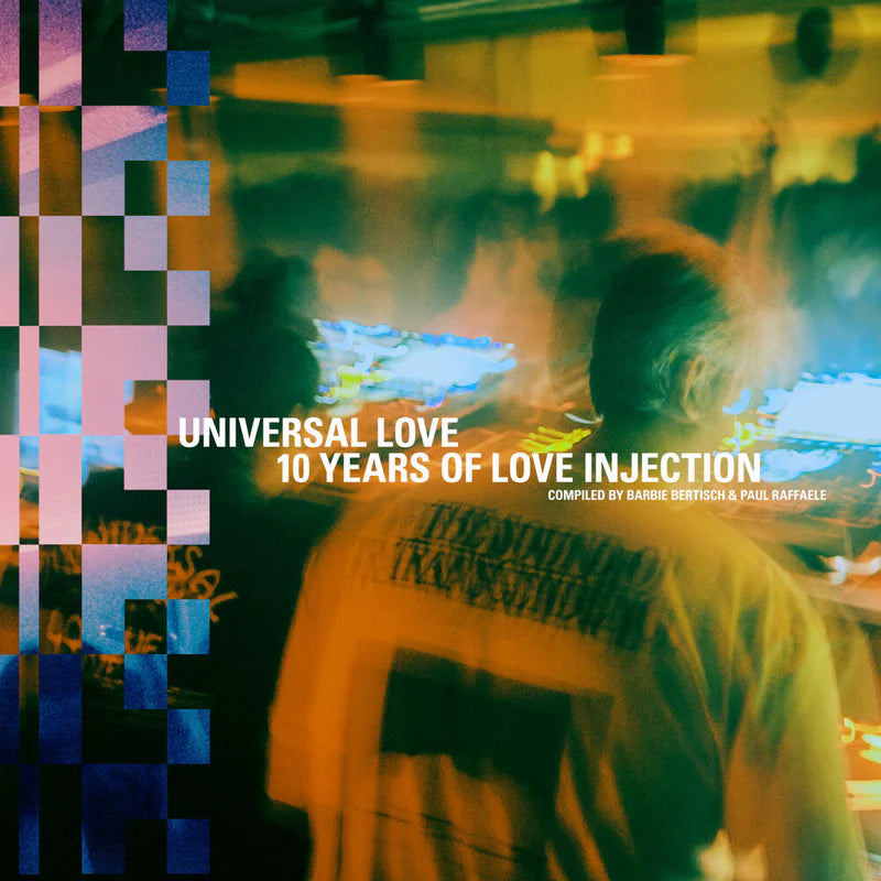 V/A - Universal Love: 10 Years Of Love Injection Compiled By Barbie Bertisch & Paul Raffaele