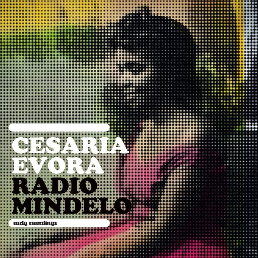 Cesaria Evora - Radio Mindelo: Early Recordings