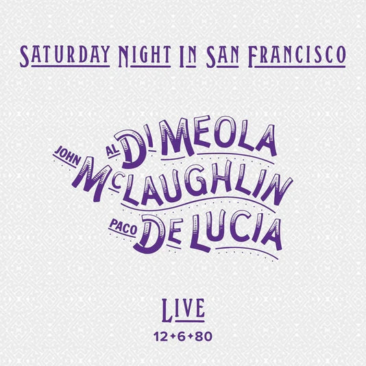 Al Di Meola, John McLaughlin, Paco De Lucía – Saturday Night In San Francisco (IMPEX)