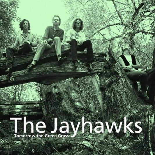 The Jayhawks - Tomorrow The Green Grass