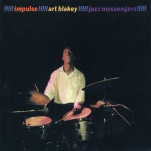 Art Blakey & The Jazz Messengers - Art Blakey!!!!! Jazz Messengers!!!!!