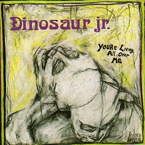 Dinosaur Jr. - You're Living All Over Me