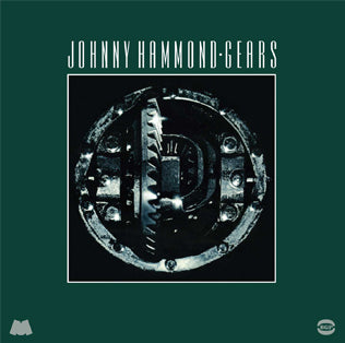 Johnny Hammond - Gears (Jazz Dispensary Top Shelf Series)