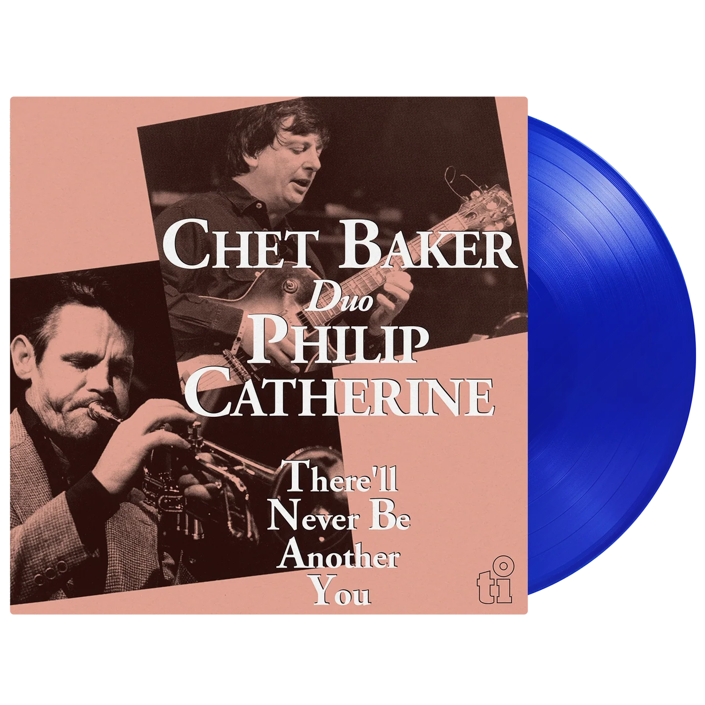 Chet Baker & Philip Catherine - There'll Never Be Another You (Blue Vinyl)