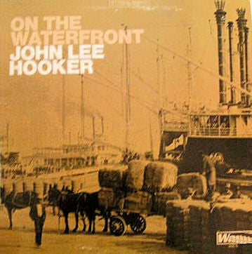 John Lee Hooker - On The Waterfront