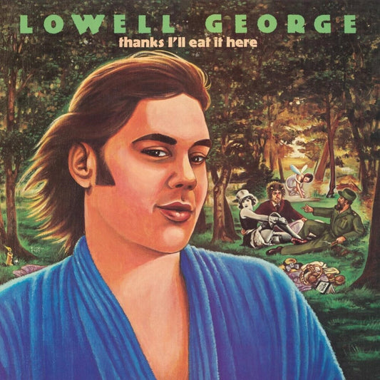 Lowell George - Thanks, I'll Eat It Here (Deluxe Edition/2LP/140g)