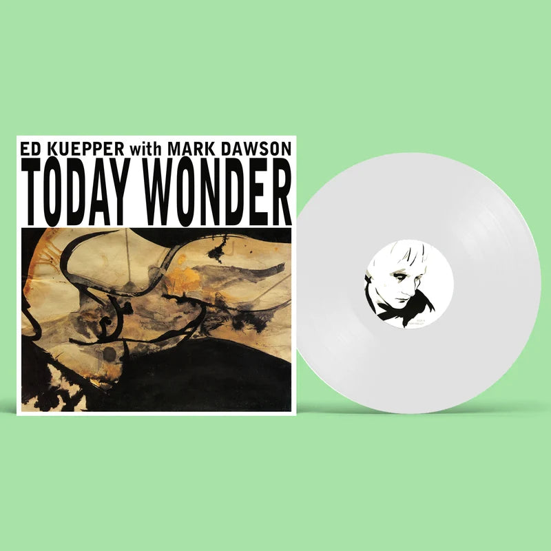 Ed Kuepper with Mark Dawson - Today Wonder (LP)