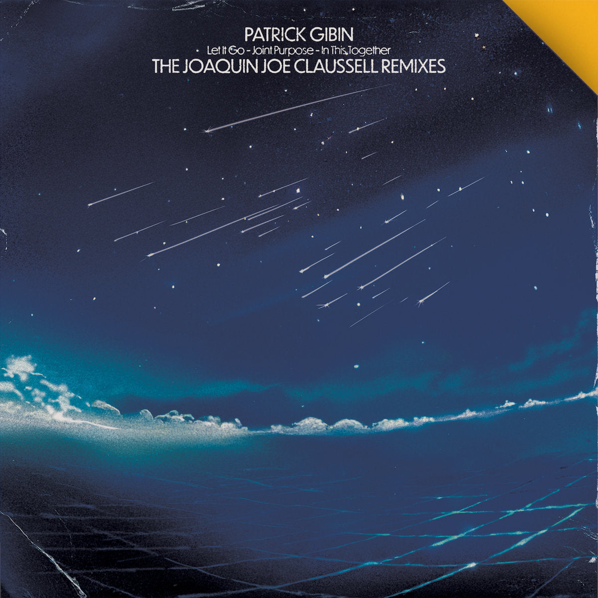 Patrick Gibin - Let It Go / Joint Purpose / In This Together - The Joaquin Joe Claussell Remixes