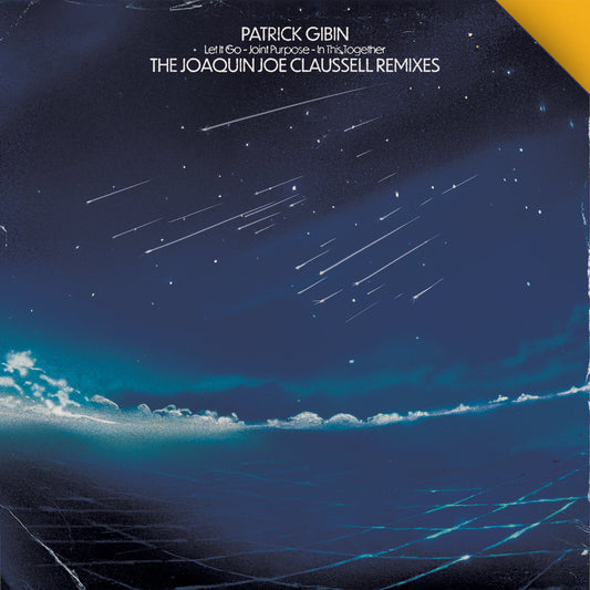 Patrick Gibin - Let It Go / Joint Purpose / In This Together - The Joaquin Joe Claussell Remixes