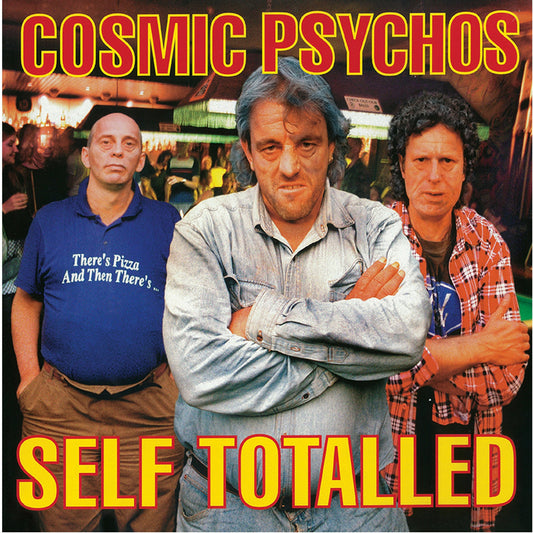 Cosmic Psychos - Self Totalled