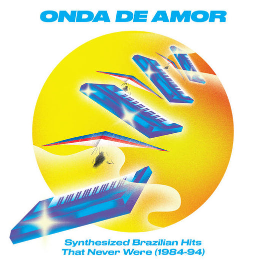 V/A - Onda De Amor Synthesized Brazilian Hits That Never Were (1984-94)