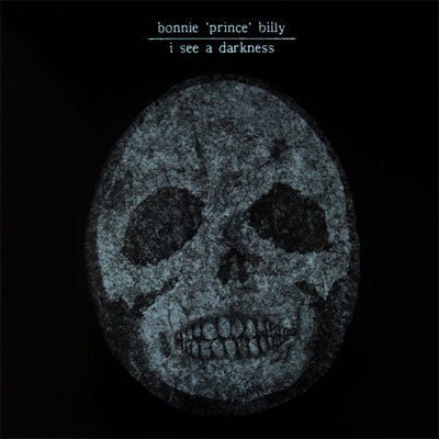 Bonnie 'Prince' Billy - I See A Darkness