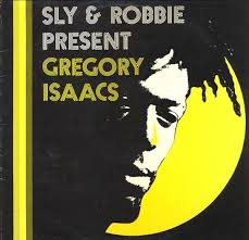Sly & Robbie - Present: Gregory Issac