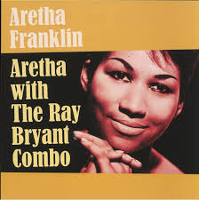 Aretha Franklin - Aretha With The Ray Bryant Combo