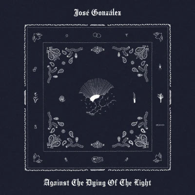 Jose Gonzalez - Against The Dying Of The Light (LP)