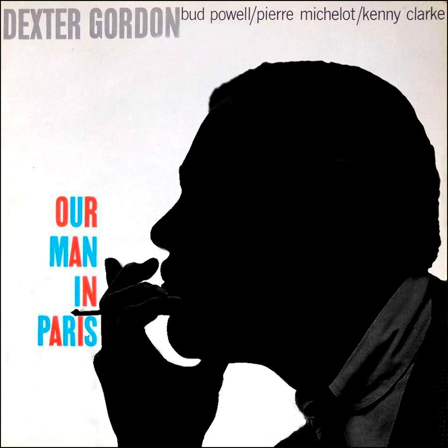Dexter Gordon - Our Man In Paris