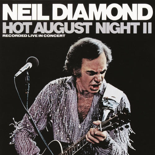 Neil Diamond - Hot August Night 2