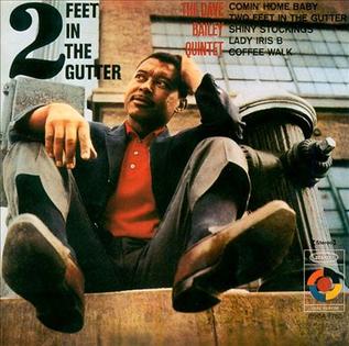 The Dave Bailey Quintet - 2 Feet In The Gutter
