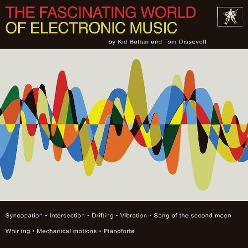 Tom Dissevelt and Kid Baltan - The Fascinating World of Electronic Music