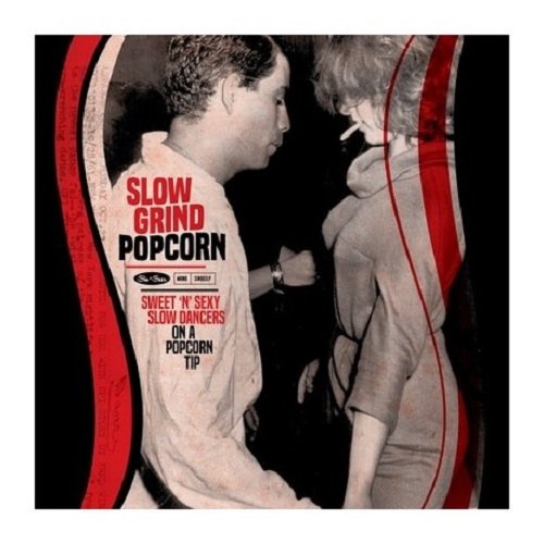 V/A - Slow Grind Popcorn: Sweet 'N' Sexy Dancers on a Popcorn Tip
