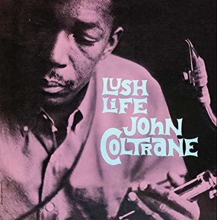 John Coltrane - Lush Life