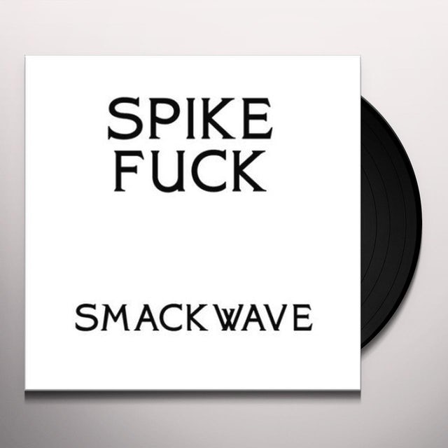 Spike Fuck - Smackwave EP