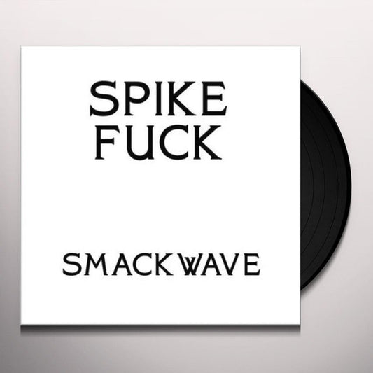 Spike Fuck - Smackwave EP
