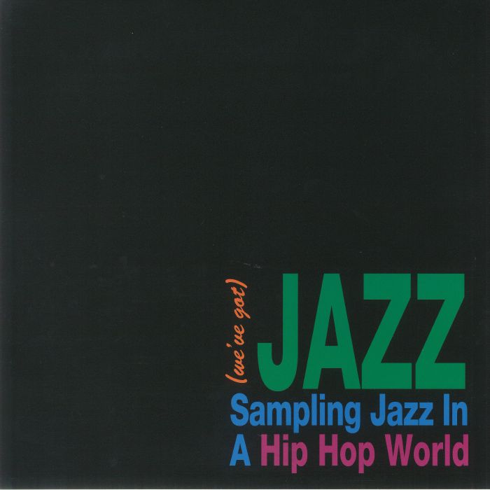 V/A (WE’VE GOT) JAZZ - SAMPLING JAZZ IN A HIP HOP WORLD