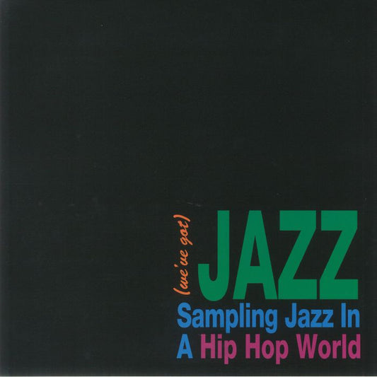 V/A (WE’VE GOT) JAZZ - SAMPLING JAZZ IN A HIP HOP WORLD