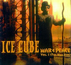 Ice Cube - War & Peace Vol. 1