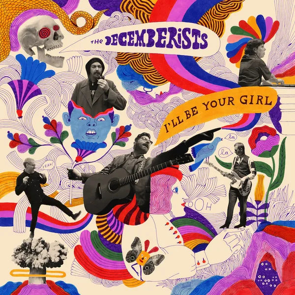 The Decemberists  - I'll Be Your Girl