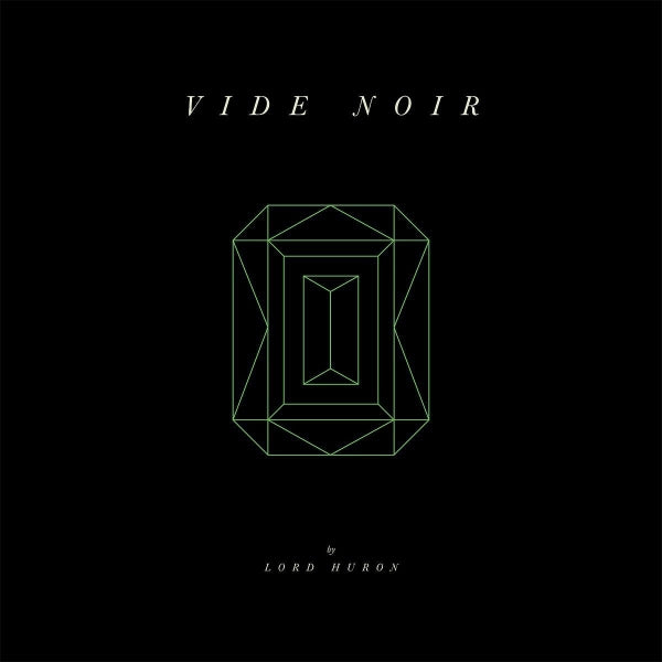 Lord Huron - Vide Noir