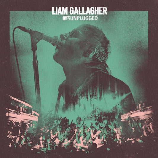 Liam Gallagher - MTV Unplugged Live