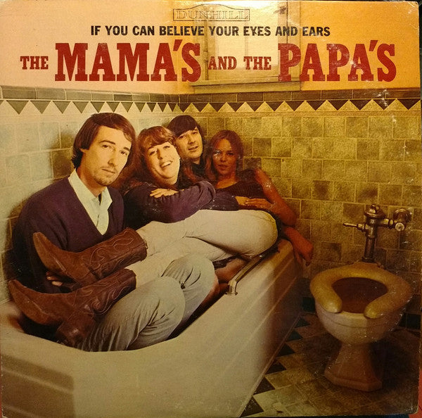 The Mama's And The Papa's - If You Can Believe Your Eyes And Ears