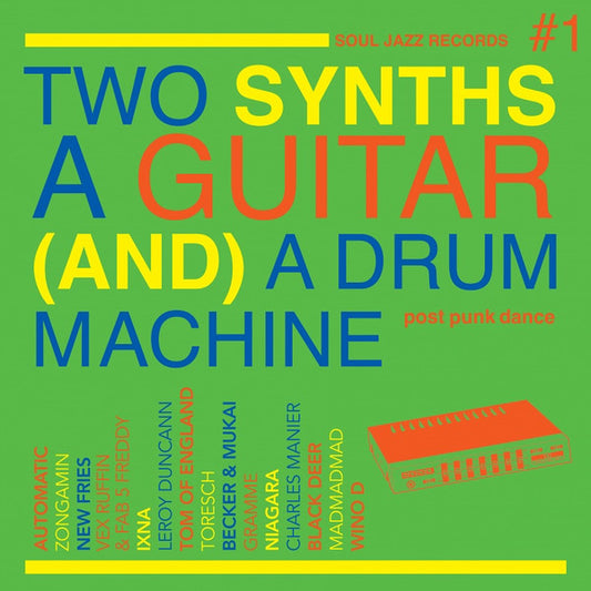 VA - Soul Jazz Records Presents Two Synths, A Guitar (And) a Drum Machine