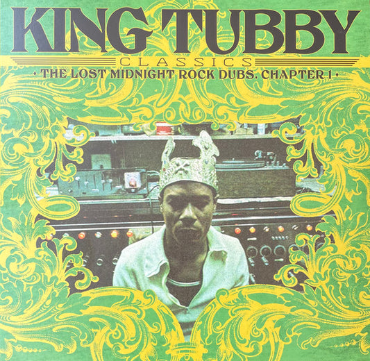 King Tubby - King Tubby's Classics: The Lost Midnight Rock Dubs Chapter 1