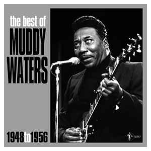 Muddy Waters- Best Of Muddy Waters (1948 to 1956)