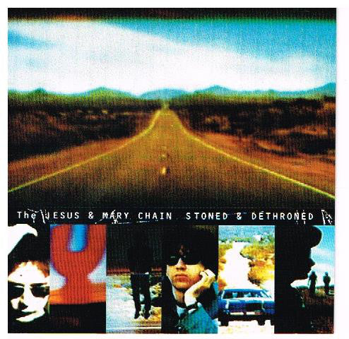 Jesus & the Mary Chain - Stoned & Dethroned