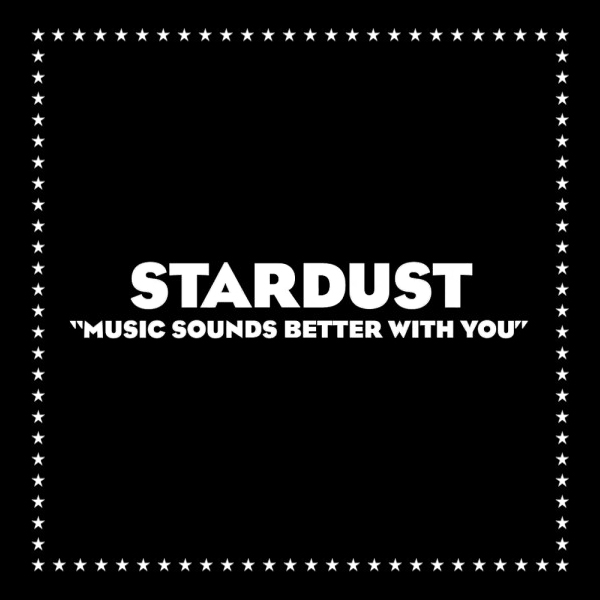 Stardust - Music Sounds Better With You