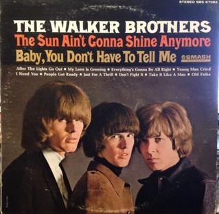 The Walker Brothers - The Sun Ain't Gonna Shine Anymore
