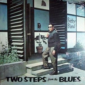 Bobby Bland - Two Steps From the Blues