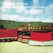 Teenage Fanclub - Songs From Northern Britain