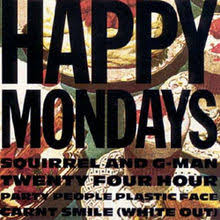 Happy Mondays - Squirrel and G Man Twenty Four Hour Party People Plastic Carnt Smile (White Out)