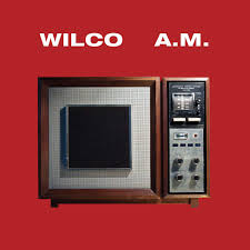 Wilco - A.M. (Deluxe Edition)