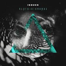 Issues - Black Diamonds